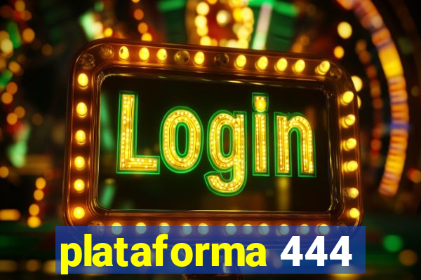 plataforma 444